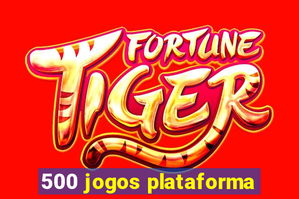 500 jogos plataforma